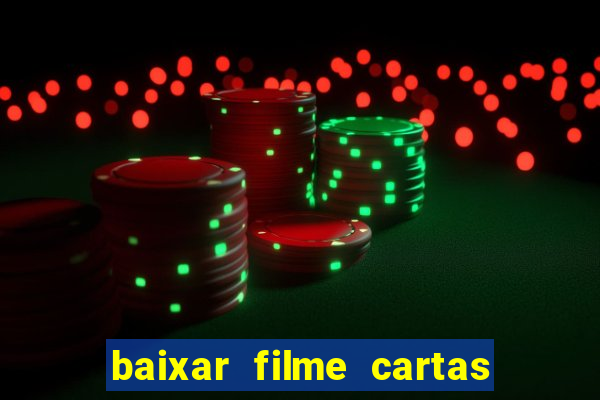 baixar filme cartas para julieta legendado